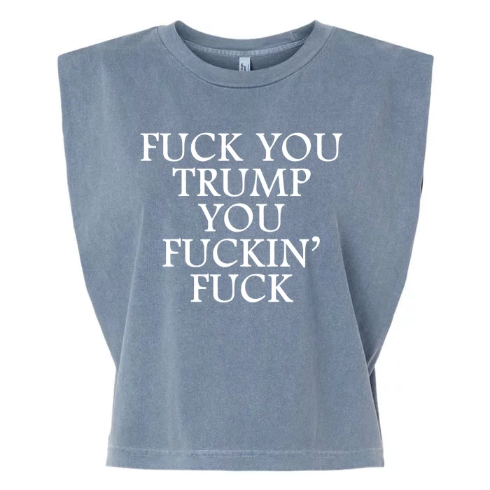 Fuck You Trump You Fuckin Fuck Garment-Dyed Women's Muscle Tee