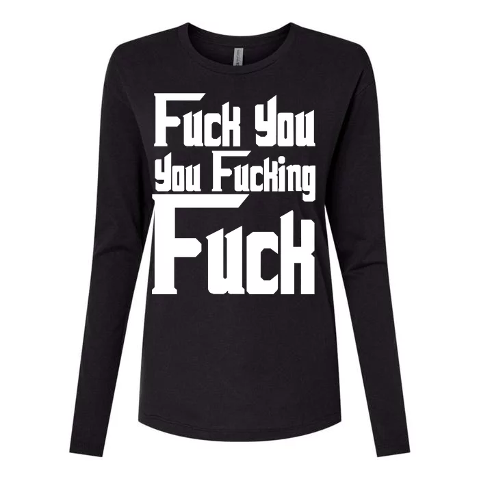 Fuck You You Fucking Fuck Womens Cotton Relaxed Long Sleeve T-Shirt