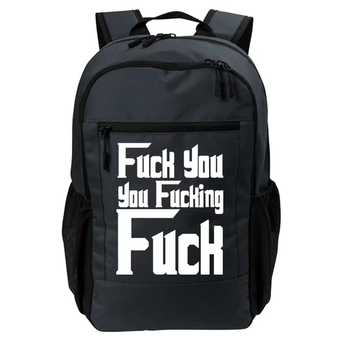 Fuck You You Fucking Fuck Daily Commute Backpack