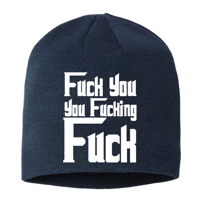 Fuck You You Fucking Fuck 8 1/2in Sustainable Knit Beanie