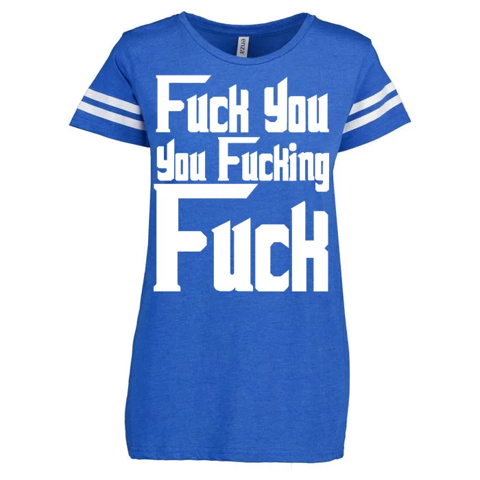 Fuck You You Fucking Fuck Enza Ladies Jersey Football T-Shirt