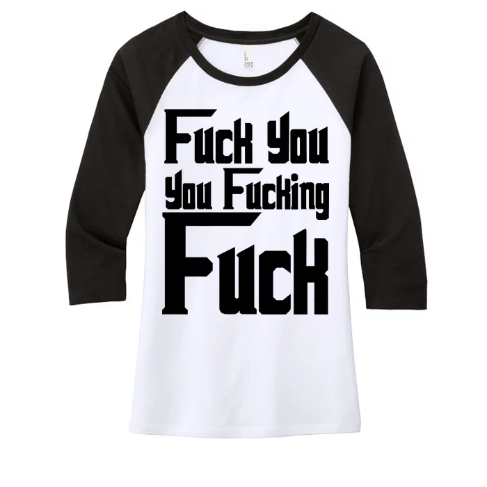 Fuck You You Fucking Fuck Women's Tri-Blend 3/4-Sleeve Raglan Shirt