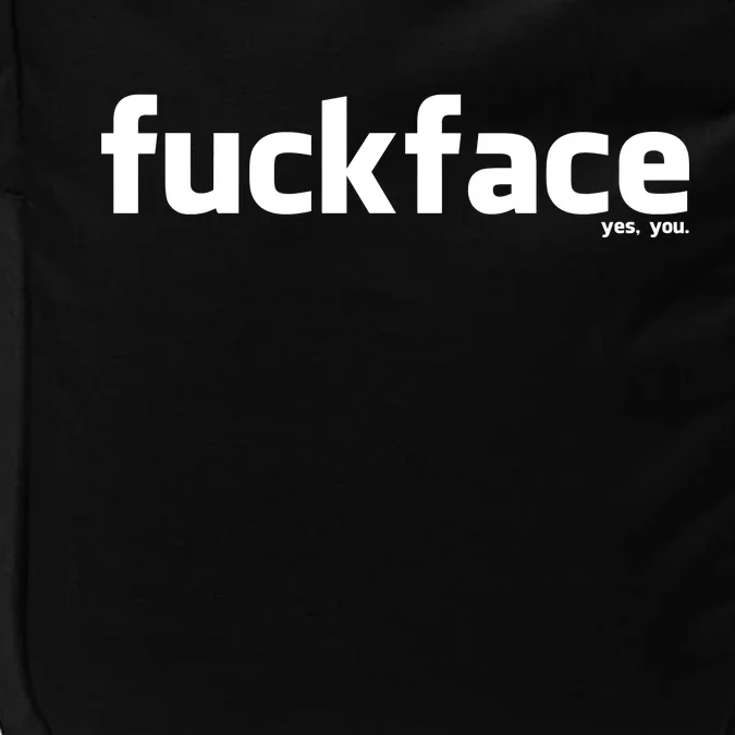 Fuckface Yes You Impact Tech Backpack