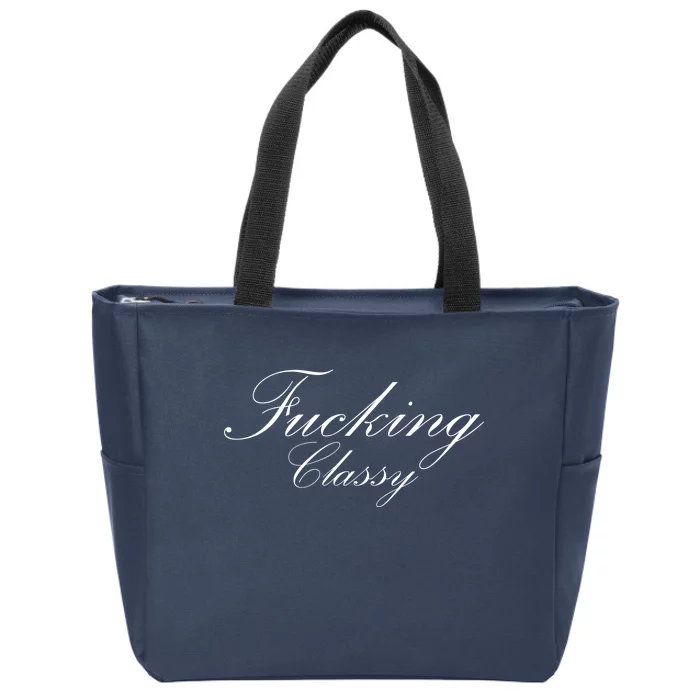 Fucking Classy Zip Tote Bag