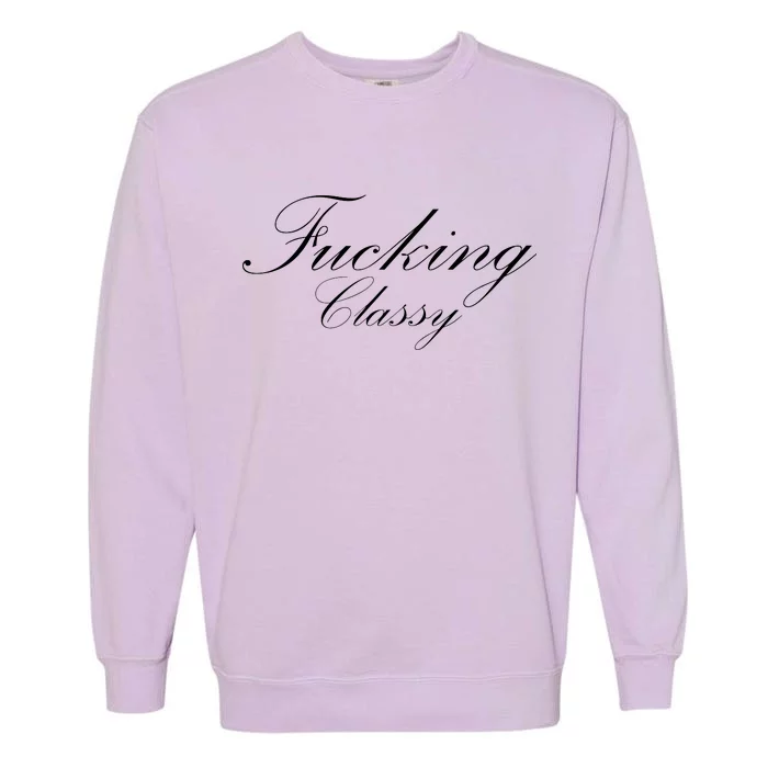 Fucking Classy Garment-Dyed Sweatshirt