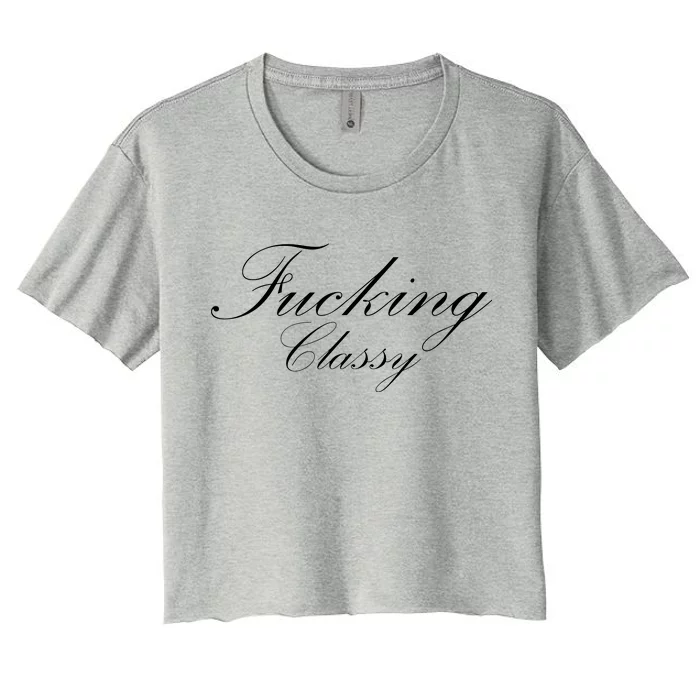 Fucking Classy Women's Crop Top Tee