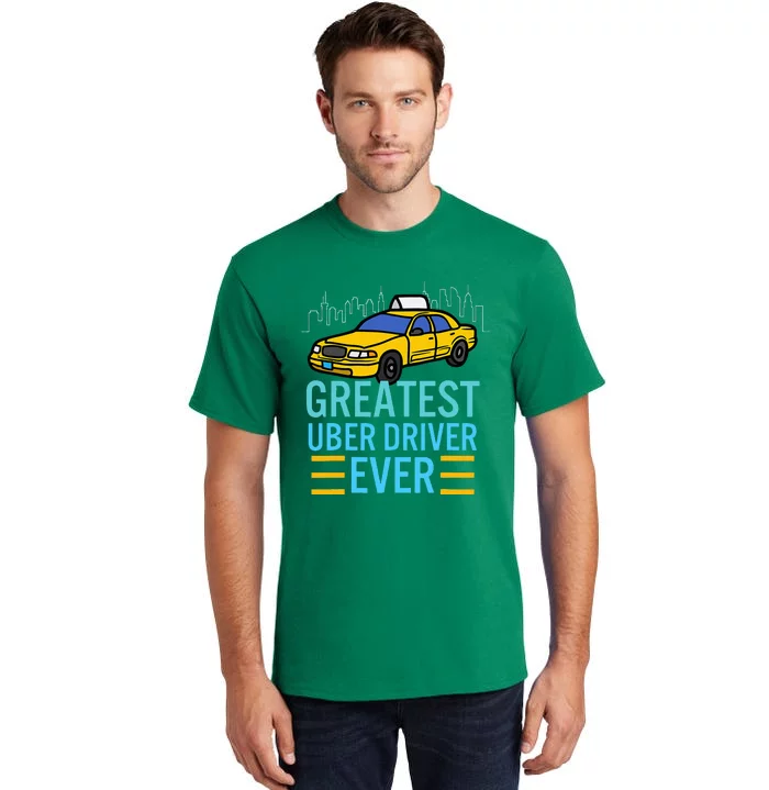 Funny Uber Drivers For Greatest Uber Tall T-Shirt