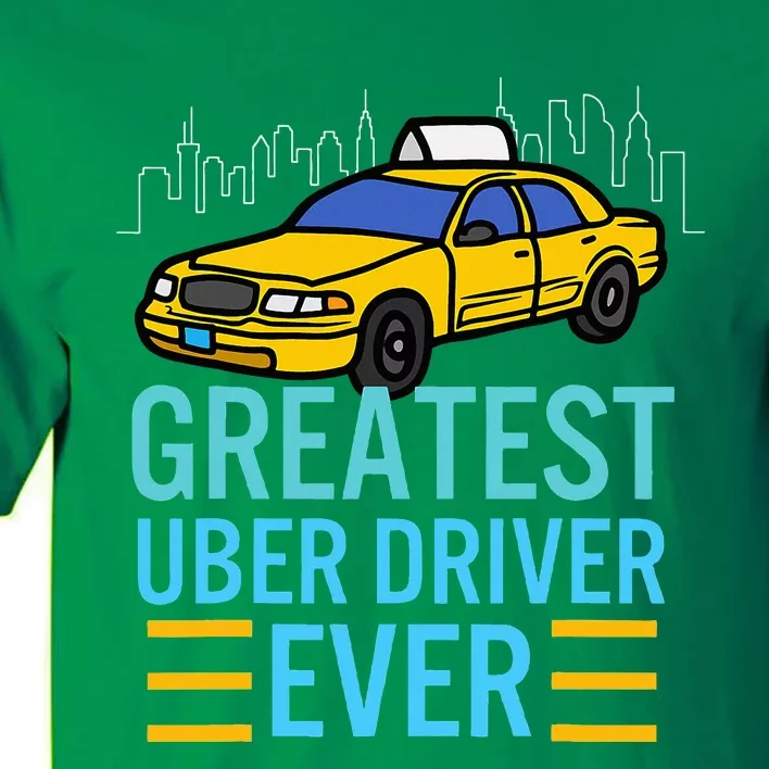 Funny Uber Drivers For Greatest Uber Tall T-Shirt