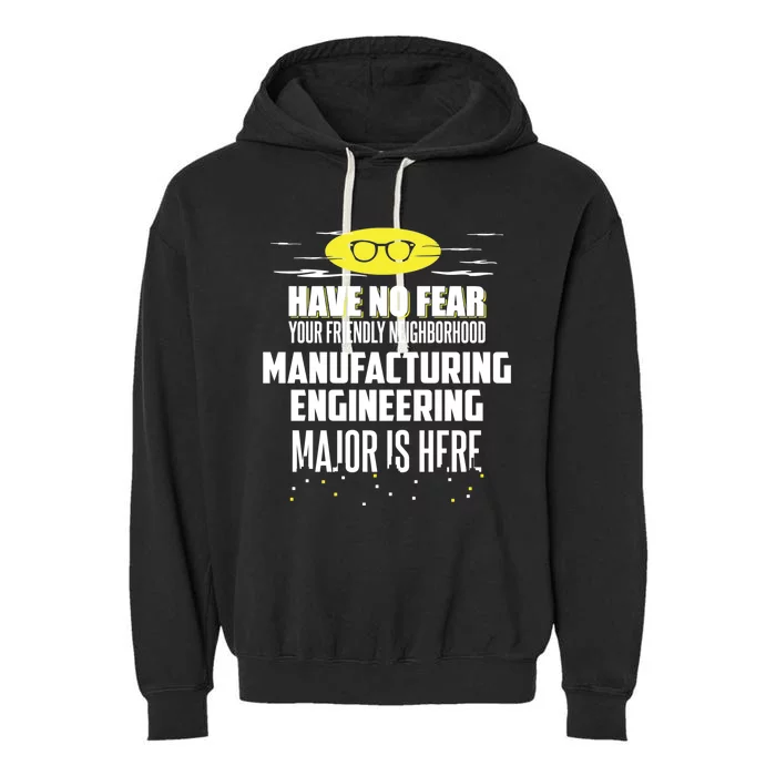 Funny Ufacturing Engineering Major Gift Have No Fear Gift Garment-Dyed Fleece Hoodie