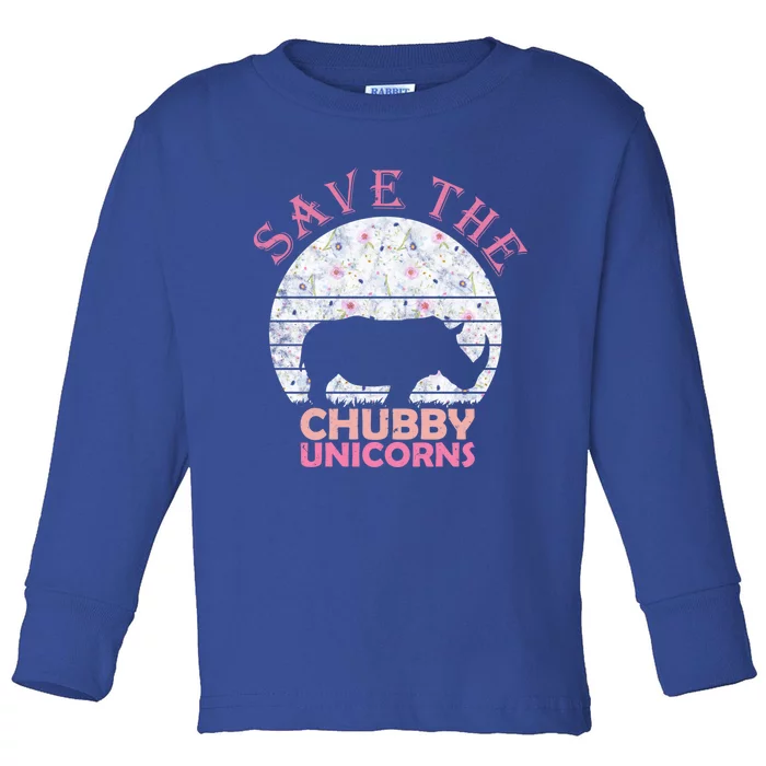 Funny Unicorn Funny Gift For Girls Save The Chubby Unicorns Cool Gift Toddler Long Sleeve Shirt