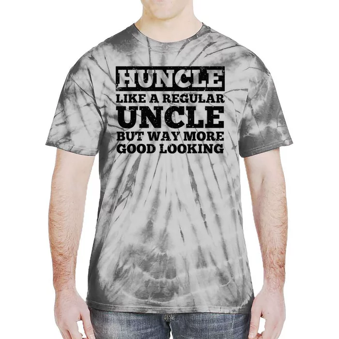 Funny Uncle For Best Uncle Huncle Lovers Uncle Tie-Dye T-Shirt