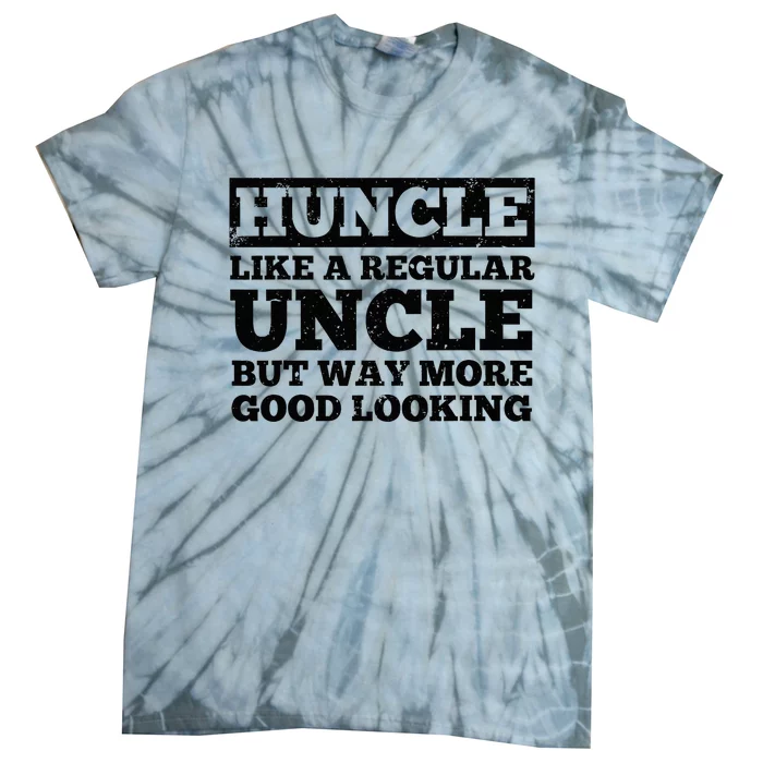 Funny Uncle For Best Uncle Huncle Lovers Uncle Tie-Dye T-Shirt