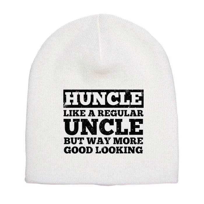 Funny Uncle For Best Uncle Huncle Lovers Uncle Short Acrylic Beanie