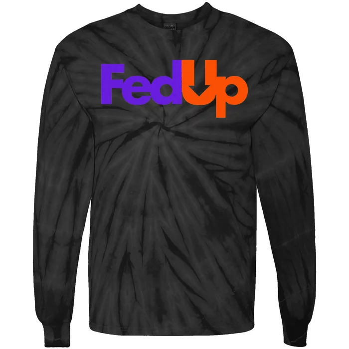 Fed Up Tie-Dye Long Sleeve Shirt