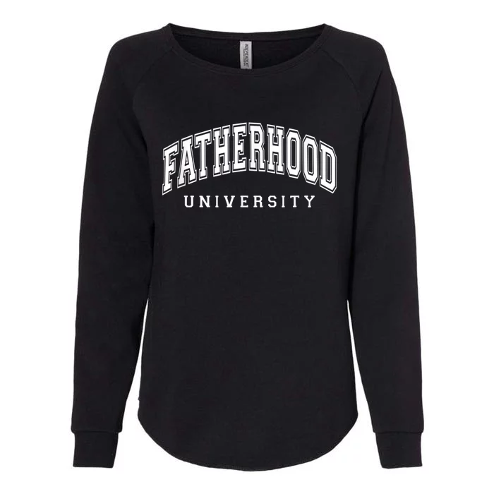 Fatherhood University Funny Gift For Dad Womens California Wash Sweatshirt