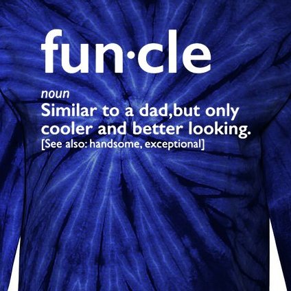 Funcle Uncle Funny Tie-Dye Long Sleeve Shirt