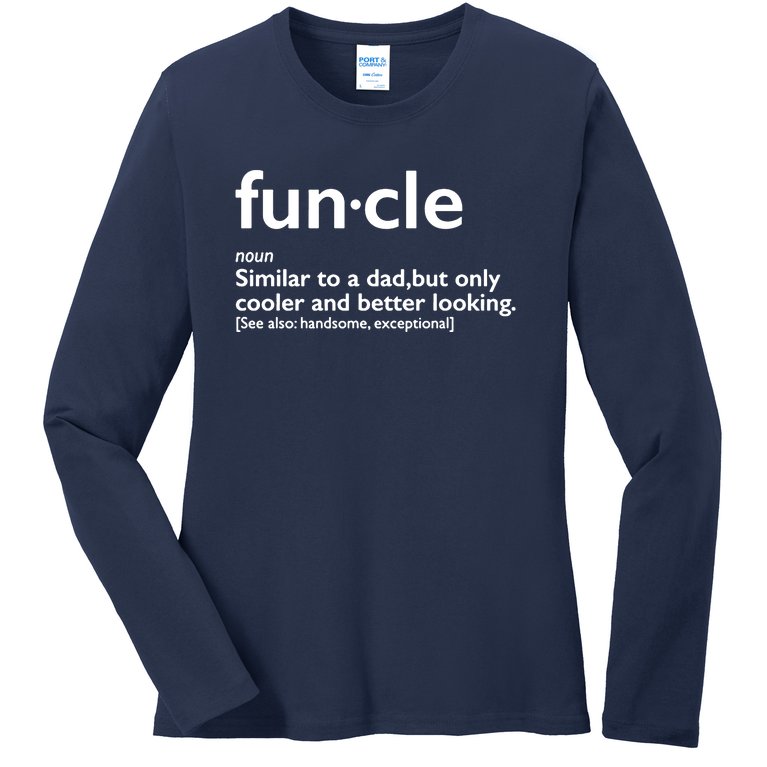 Funcle Uncle Funny Ladies Missy Fit Long Sleeve Shirt