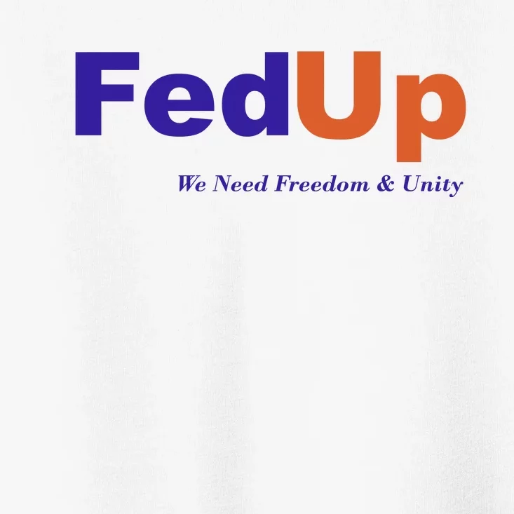 Fed Up Toddler T-Shirt