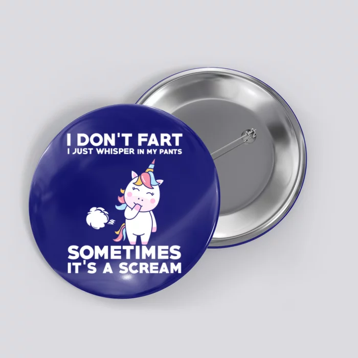 Funny Unicorn Farcute Gift Humor I Don't Fart I Whisper In My Cool Gift Button