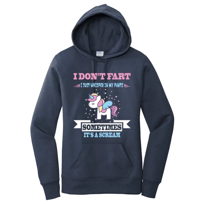 Funny Unicorn Fart Gift Humor I Don't Fart I Whisper In My Cute Gift Women's Pullover Hoodie