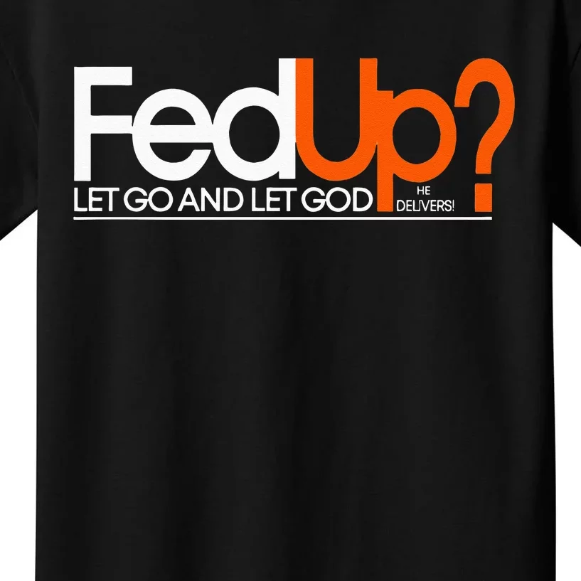 Fed Up Funny Logo Humor Spiritual Christian Kids T-Shirt