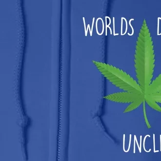 Funny Uncle Gift Uncle 420 Weed Gift Worlds Dopest Uncle Funny Gift Full Zip Hoodie