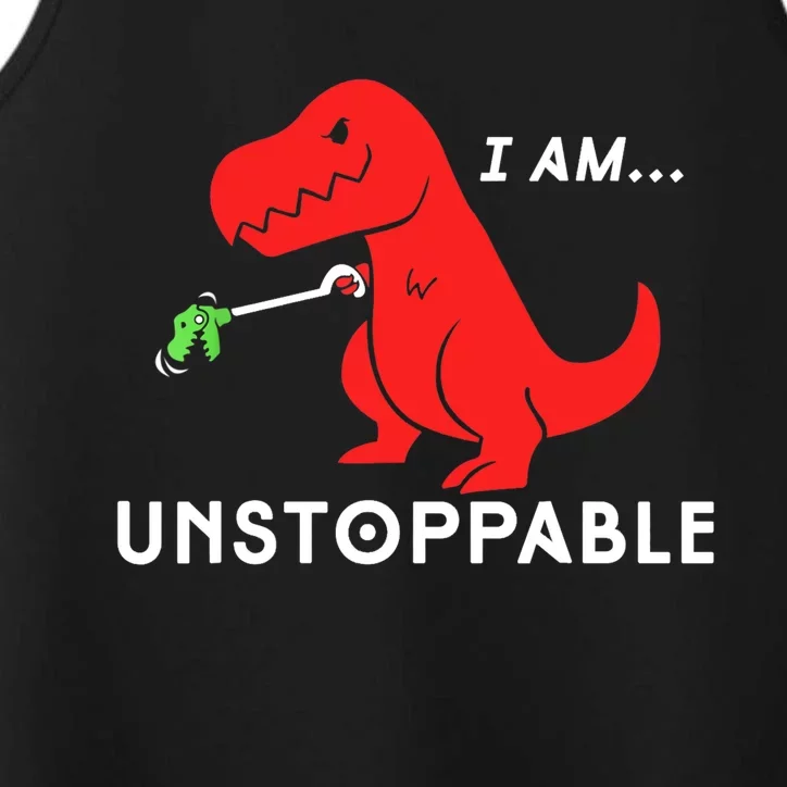 Funny Unstoppable Gift Funny TRex Dinosaur Gift Performance Tank