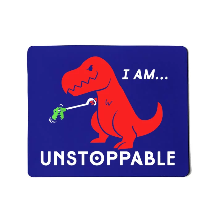 Funny Unstoppable Gift Funny TRex Dinosaur Gift Mousepad