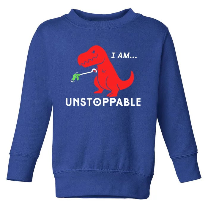 Funny Unstoppable Gift Funny TRex Dinosaur Gift Toddler Sweatshirt