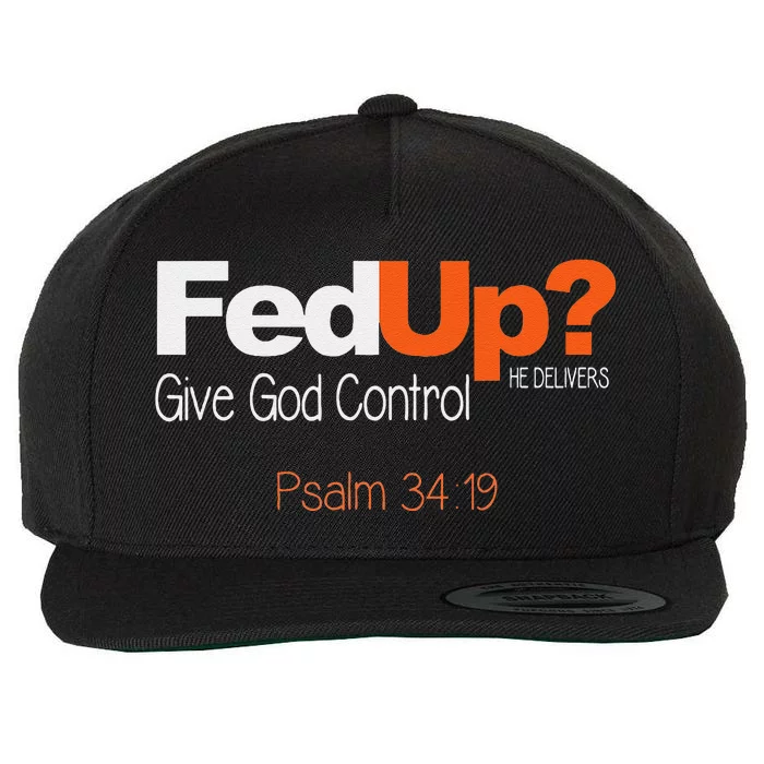 Fed Up Give God Control Christian Jesus Wool Snapback Cap