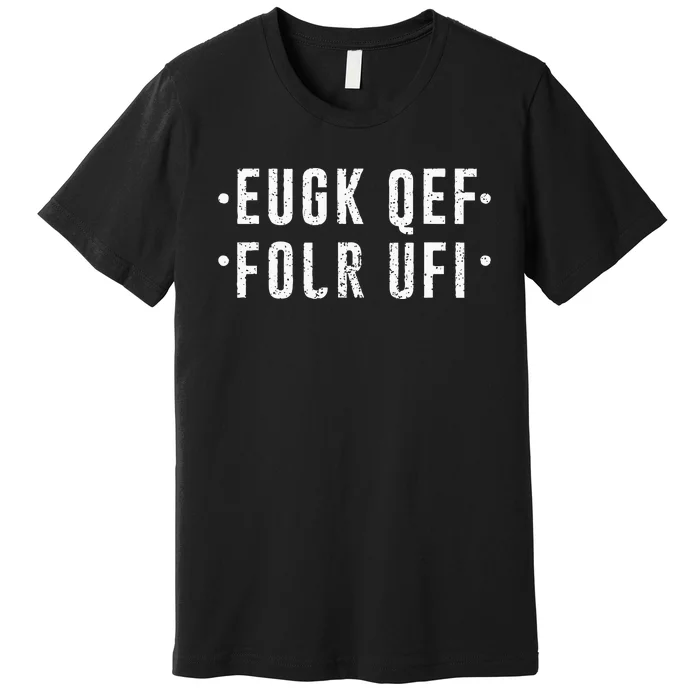 Fold Up Hidden Message Fuck Off Premium T-Shirt