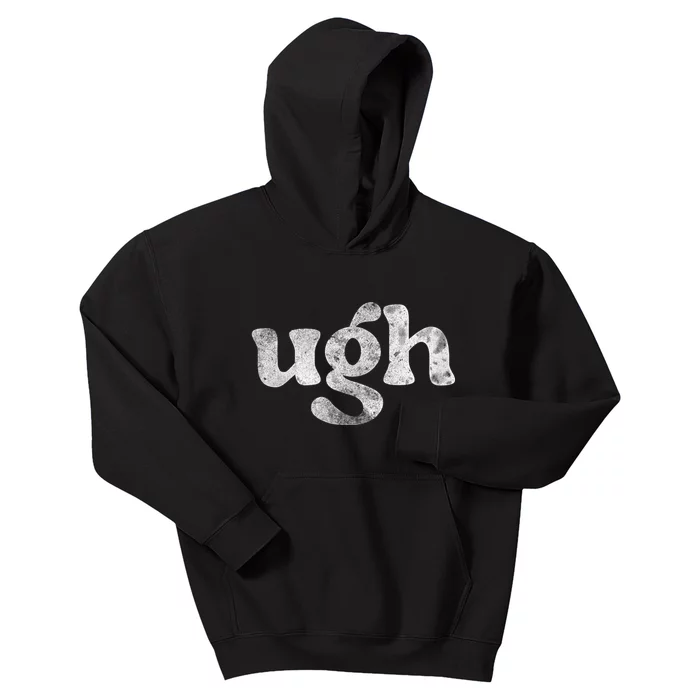 Funny Ugh Humorous Disgusted Women Sarcastic Humor Kids Hoodie