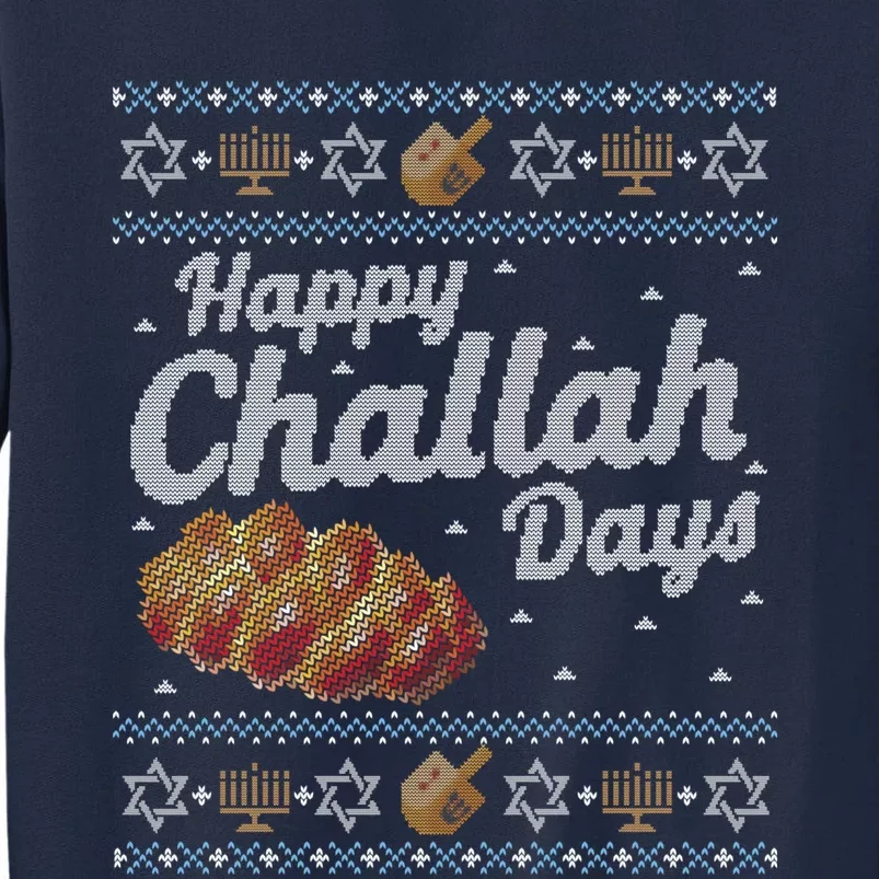 Funny Ugly Hanukkah Sweater Happy Challah Days Tall Sweatshirt