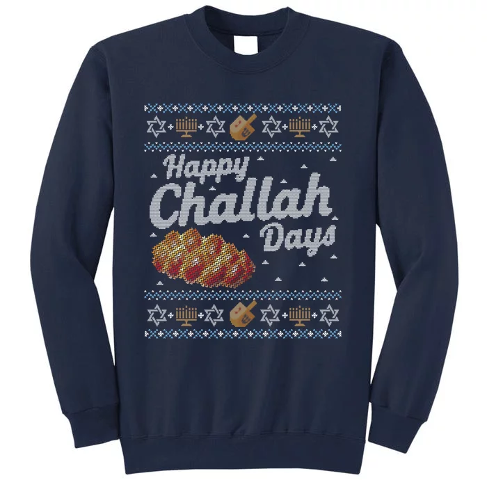 Funny Ugly Hanukkah Sweater Happy Challah Days Tall Sweatshirt