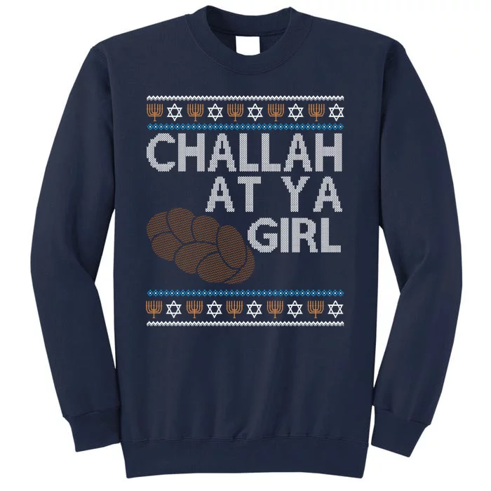 Funny Ugly Hanukkah Challah At Ya Girl Tall Sweatshirt