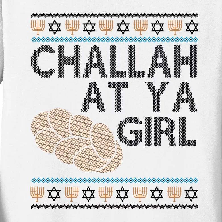 Funny Ugly Hanukkah Challah At Ya Girl Kids Long Sleeve Shirt