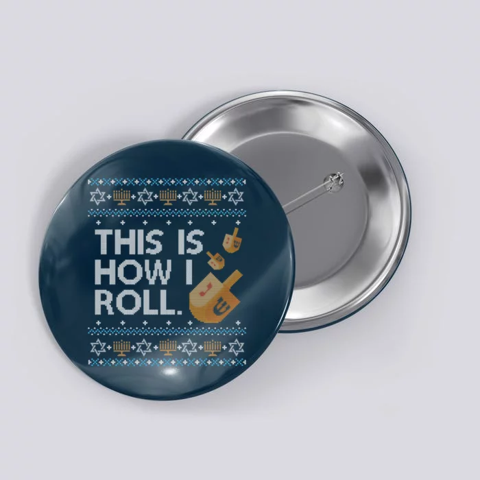 Funny Ugly Hanukkah Sweater How I Roll Dreidel Button