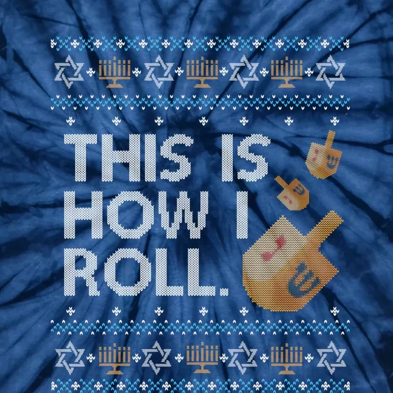 Funny Ugly Hanukkah Sweater How I Roll Dreidel Tie-Dye T-Shirt