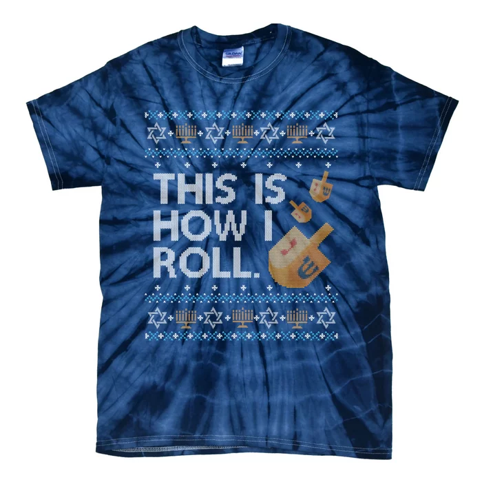 Funny Ugly Hanukkah Sweater How I Roll Dreidel Tie-Dye T-Shirt