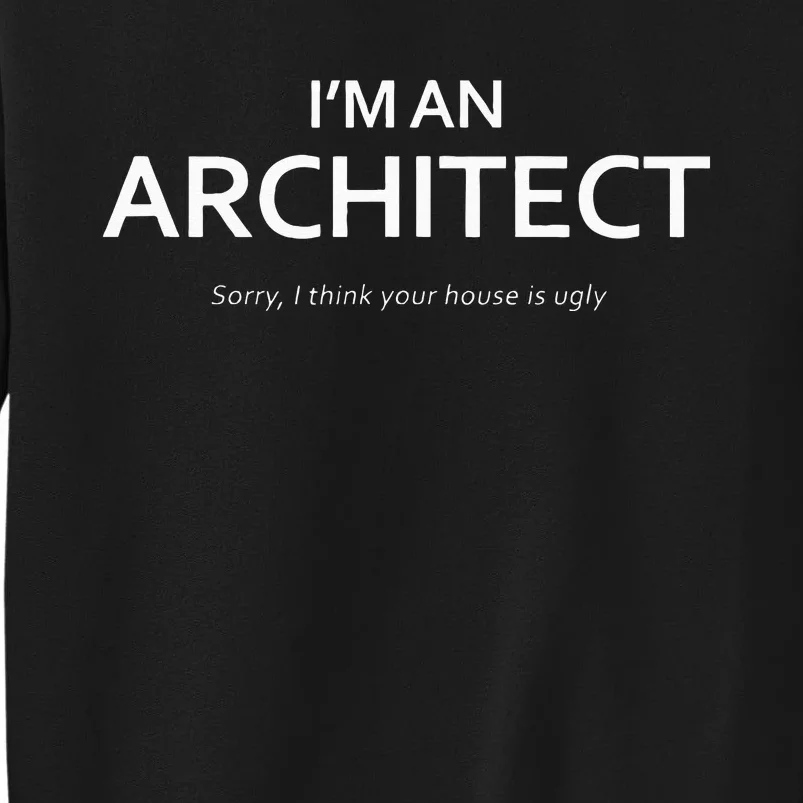 FUNNY UGLY HOUSE ARCHITECT Sweatshirt