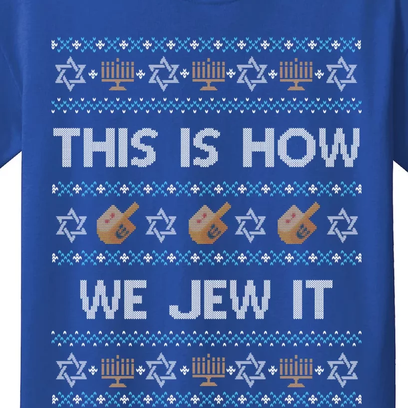 Funny Ugly Hanukkah Sweater This Is How We Jew It Kids T-Shirt