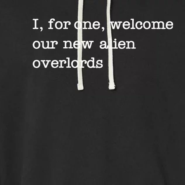 Funny UFO I For One Welcome Our New Alien Overlords Garment-Dyed Fleece Hoodie