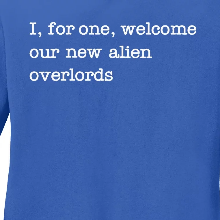 Funny UFO I For One Welcome Our New Alien Overlords Ladies Long Sleeve Shirt