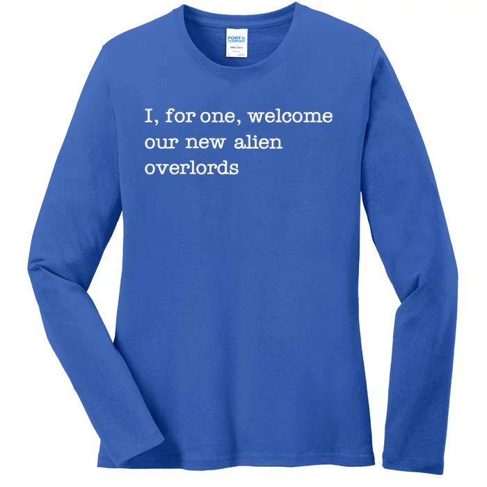 Funny UFO I For One Welcome Our New Alien Overlords Ladies Long Sleeve Shirt