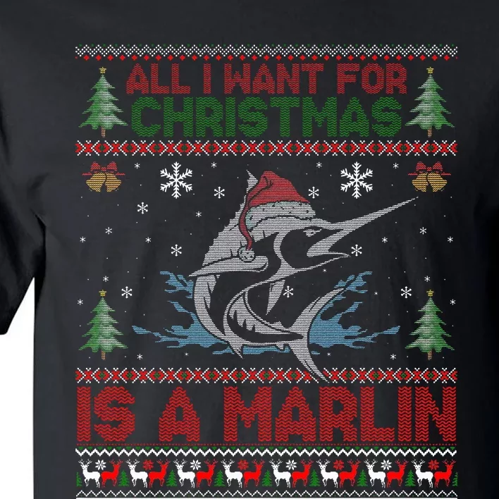 Funny Ugly I Want For Christmas Is A Marlin Fish Swea Tall T-Shirt