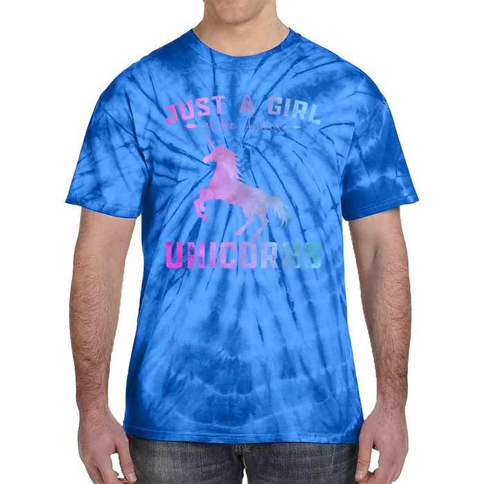 Funny Unicorns Lover Just A Who Loves Unicorns Great Gift Tie-Dye T-Shirt