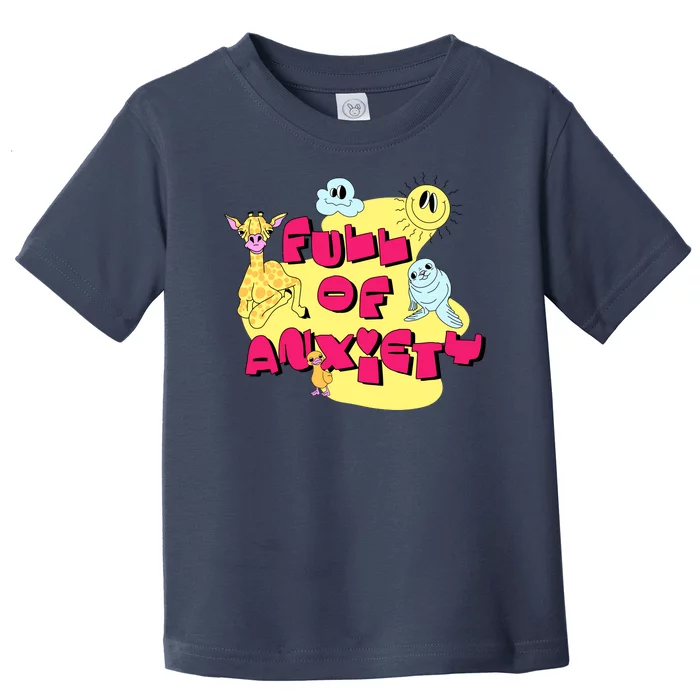 Full Of Anxiety Toddler T-Shirt