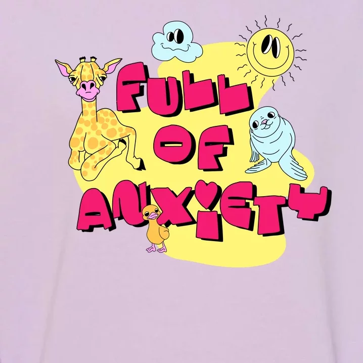 Full Of Anxiety Garment-Dyed Sweatshirt