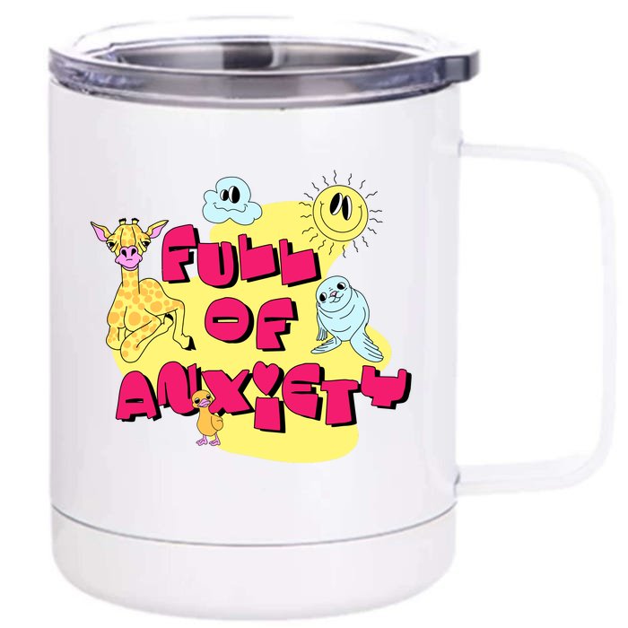 Full Of Anxiety Front & Back 12oz Stainless Steel Tumbler Cup