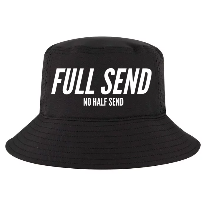 Full Send No Half Sends Cool Comfort Performance Bucket Hat